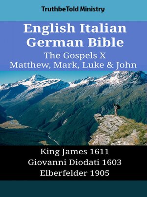 cover image of English Italian German Bible--The Gospels X--Matthew, Mark, Luke & John